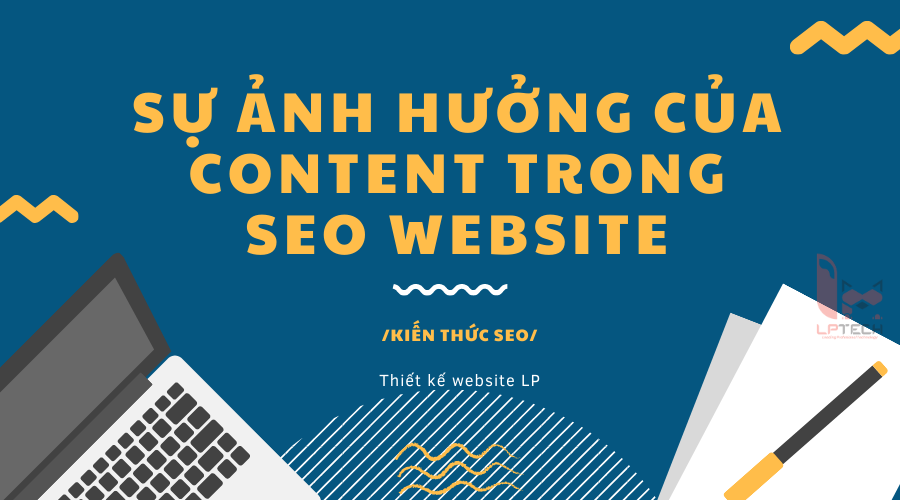 Sự ảnh hưởng của content trong Seo website