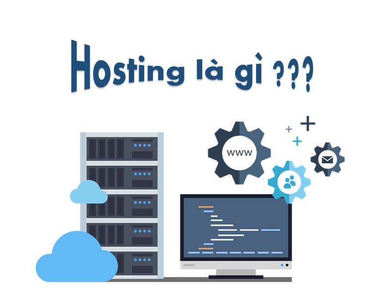 Hosting là gì? Cách chọn nhà cung cấp hosting chất lượng
