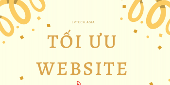 Cách tối ưu website hiệu quả nhất cần biết