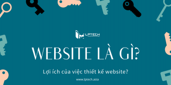 Website là gì? Lợi ích của việc thiết kế website?