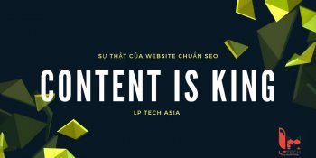 Content is King - sự thật của một website chuẩn SEO