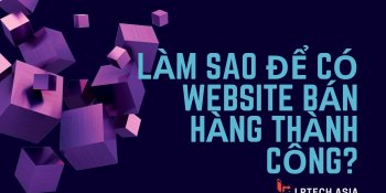 Làm sao để có website bán hàng thành công?