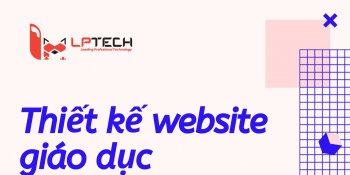 Thiết kế website giáo dục - trường học thông minh hiện đại