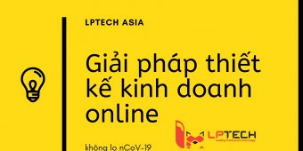 Giải pháp thiết kế website kinh doanh online không lo nCov-19
