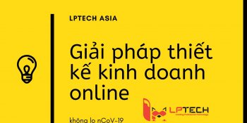 Giải pháp thiết kế website kinh doanh online không lo nCov-19