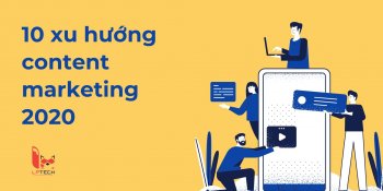 10 xu hướng content marketing hiệu quả cho năm 2020