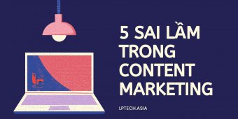 5 sai lầm cần tránh khi làm content marketing