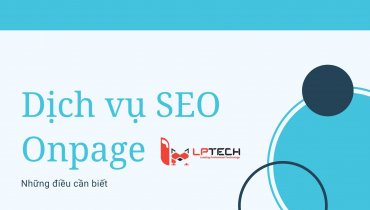Dịch vụ SEO Onpage và những điều cần biết