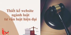 Thiết kế website công ty luật: web cho luật sư - tư vấn luật
