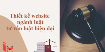 Thiết kế website công ty luật: web cho luật sư - tư vấn luật