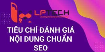 Tiêu chí đánh giá chất lượng bài viết chuẩn SEO