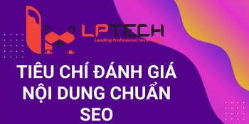 Tiêu chí đánh giá chất lượng bài viết chuẩn SEO