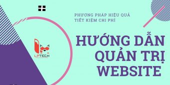 Hướng dẫn quản trị website hiệu quả tiết kiệm chi phí