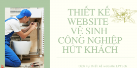 Dịch vụ thiết kế website vệ sinh công nghiệp hút khách
