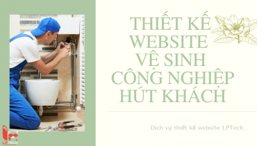 Dịch vụ thiết kế website vệ sinh công nghiệp hút khách