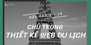 Ngành du lịch chú trọng thiết kế web vì biến động mạnh sau dịch Covid