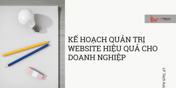 Lên kế hoạch quản trị website hiệu quả cho doanh nghiệp