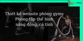 Thiết kế website phòng gyms: phòng tập thể hình năng động cá tính
