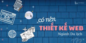 Các công ty du lịch có cần thiết kế website hay không?