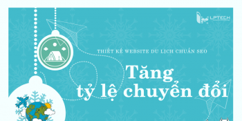 Thiết kế website du lịch chuẩn seo tăng tỉ lệ chuyển đổi