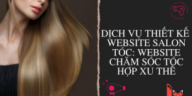 Dịch vụ thiết kế website salon tóc: Website chăm sóc tóc hợp xu thế