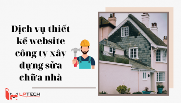 Dịch vụ thiết kế website công ty xây dựng sửa chữa nhà
