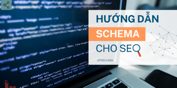 Schema là gì và ảnh hưởng thế nào đối với website trong SEO