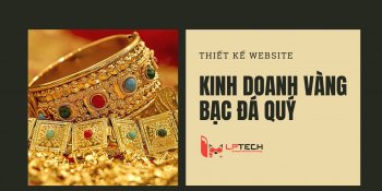 Thiết kế website tiệm vàng bạc đá quý cao cấp