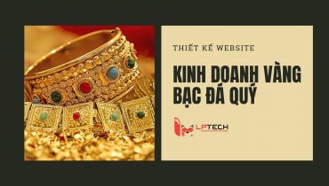 Thiết kế website tiệm vàng bạc đá quý cao cấp
