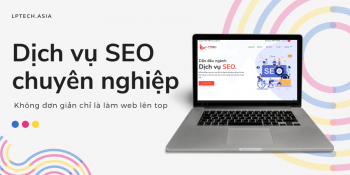 Dịch vụ seo chuyên nghiệp không đơn giản chỉ là làm web lên top