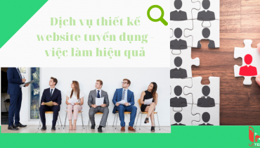 Dịch vụ thiết kế website tuyển dụng - việc làm hiệu quả