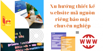 Xu hướng thiết kế website mã nguồn riêng bảo mật chuyên nghiệp