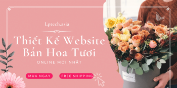 Thiết kế web bán hoa tươi online mới nhất