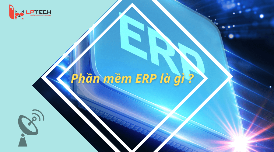 phần mềm ERP là gì