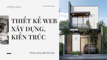 Dịch vụ thiết kế website xây dựng, kiến trúc độc đáo chuẩn công nghệ