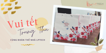 Đến hẹn lại lên : Vui tết Trung Thu cùng LP Tech