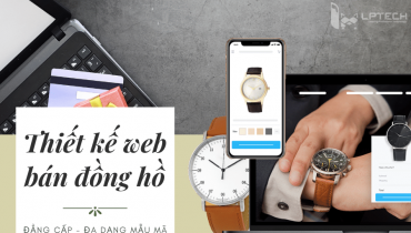 Thiết kế web bán đồng hồ đẳng cấp đa dạng mẫu mã
