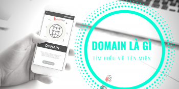 Domain là gì? Hướng dẫn đăng ký tên miền miễn phí mới nhất