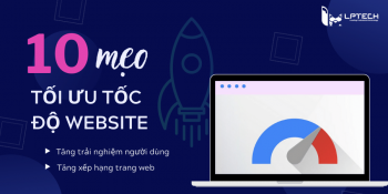 10 mẹo giúp tăng tốc độ trang web của bạn gấp 1.5 lần