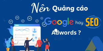 SEO website và Google Adwords? Đâu là sự lựa chọn tối ưu cho doanh nghiệp