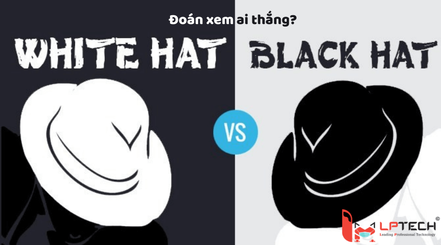 Cuộc chiến giữa cách SEO website mũ trắng và mũ đen