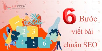 6 Bước viết bài chuẩn SEO và những lưu ý khi chọn từ khóa hiệu quả
