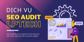 Dịch vụ SEO Audit cho website bị tuột  hạng và dính thuật toán