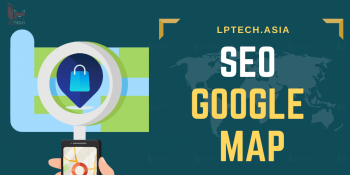 SEO Google Map là gì? Cách tối ưu lên top Google Map hiệu quả