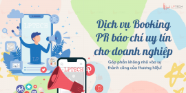 Dịch vụ Booking PR báo chí uy tín cho doanh nghiệp