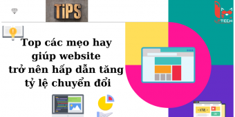 Top các mẹo hay giúp website trở nên hấp dẫn tăng tỷ lệ chuyển đổi
