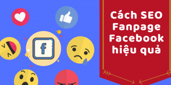 Cách SEO fanpage Facebook hiệu quả và đầy đủ nhất
