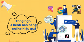 Tổng hợp 3 kênh bán hàng online hiệu quả hiện nay