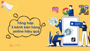 Tổng hợp 3 kênh bán hàng online hiệu quả hiện nay