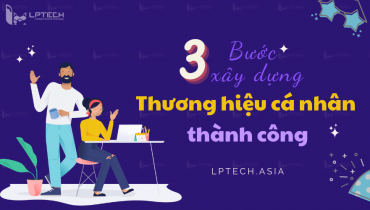 3 bước xây dựng thương hiệu cá nhân thành công